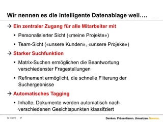 Und nun an einem konkreten Beispiel.28.09.201026Denken. Präsentieren. Umsetzen.