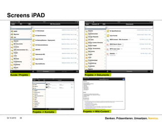 MobileiPAD und iPHONE User können mit der APP «SharePlus» einzelne Dossiers offline mitnehmen (zur Zeit noch read-only; künftig wird aber auch die Bearbeitung möglich sein)Windows User können Dossiers ebenfalls offline auf dem Laptop mitnehmen und offline editieren. Dies wird dann automatisch mit der Ablage synchronisiert.28.09.2010Denken. Präsentieren. Umsetzen.37