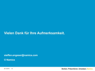 Haben Sie Fragen zum Thema?28.09.201040Denken. Präsentieren. Umsetzen.