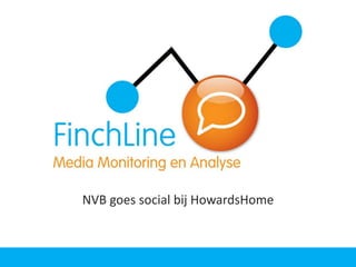 FinchLine NVB goes social bij HowardsHome 