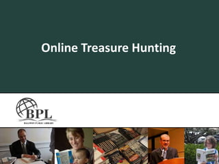 Online Treasure Hunting
 