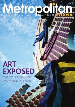 ART
EXPOSED
THE CITY’S PUBLIC ART
AND WHERE TO FIND IT
OCTOBER 2010 | Nº 165 | Free
01 cover.indd 1 14/9/10 14:30:22
 
