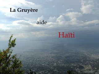 La Gruyère aide Haïti 