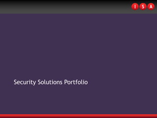 Security Solutions Portfolio
 