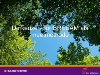 De keuze voor BREEAM als meetmethode 