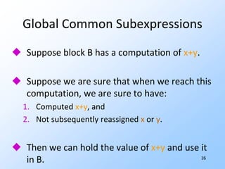 12Loop-Invariant Code MotionSometimes, a computation is done each time around a loop.Move it before the loop to save n-1 computations.Be careful: could n=0?  I.e., the loop is typically executed 0 times.