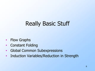 Dataflow Analysis BasicsL2: Compiler OrganizationDataflow analysis basicsL3:Dataflow lattices Integrative dataflow solutionGen/kill frameworks