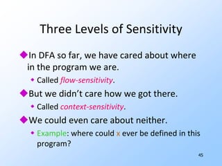 40Iterative Solution to EquationsFor an n-block flow graph, there are 2n equations in 2n unknowns.Alas, the solution is not unique.Use iterative solution to get the least fixed-point.Identifies any def that might reach a point.