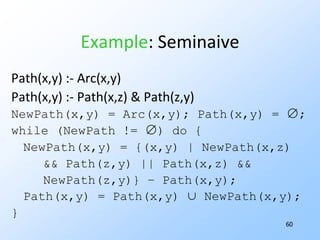 54Comparison: Sets Vs. LogicBoth have an efficiency enhancement.Sets: bit vectors and boolean ops.Logic: BDD’s, incremental evaluation.Logic allows integration of different aspects of a flow problem.Think of PRE as an example.  We needed 6 stages to compute what we wanted.