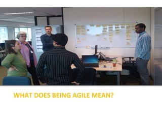 WHAT DOES BEING AGILE MEAN?
 