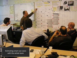 37BEING SMART AT ENTERPRISE AGILE
©2010 Capgemini. All Rights Reserved
Estimating smart use cases
with the whole team
 