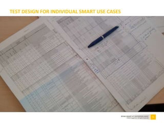 51BEING SMART AT ENTERPRISE AGILE
©2010 Capgemini. All Rights Reserved
TEST DESIGN FOR INDIVIDUAL SMART USE CASES
 