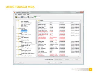 64BEING SMART AT ENTERPRISE AGILE
©2010 Capgemini. All Rights Reserved
USING TOBAGO MDA
 