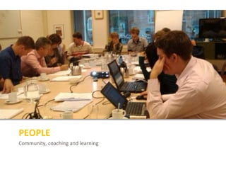 Community, coaching and learning
PEOPLE
 