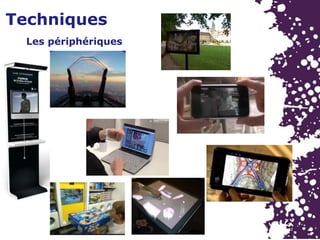 Techniques
Les périphériques
 
