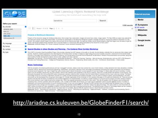 13
http://ariadne.cs.kuleuven.be/GlobeFinderF1/search/
 