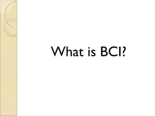 What is BCI? 