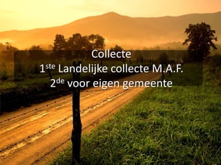 Collecte1steLandelijke collecte M.A.F.2de voor eigen gemeente