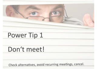 Power	
  Tip	
  2	
  	
  
	
  Contributors	
  only!	
  
 