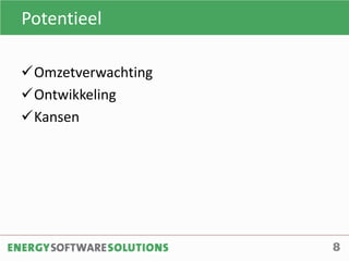 Potentieel
8
Omzetverwachting
Ontwikkeling
Kansen
 