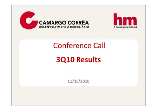 Conference Call
3Q10 Results3Q10 Results
11/10/2010
 