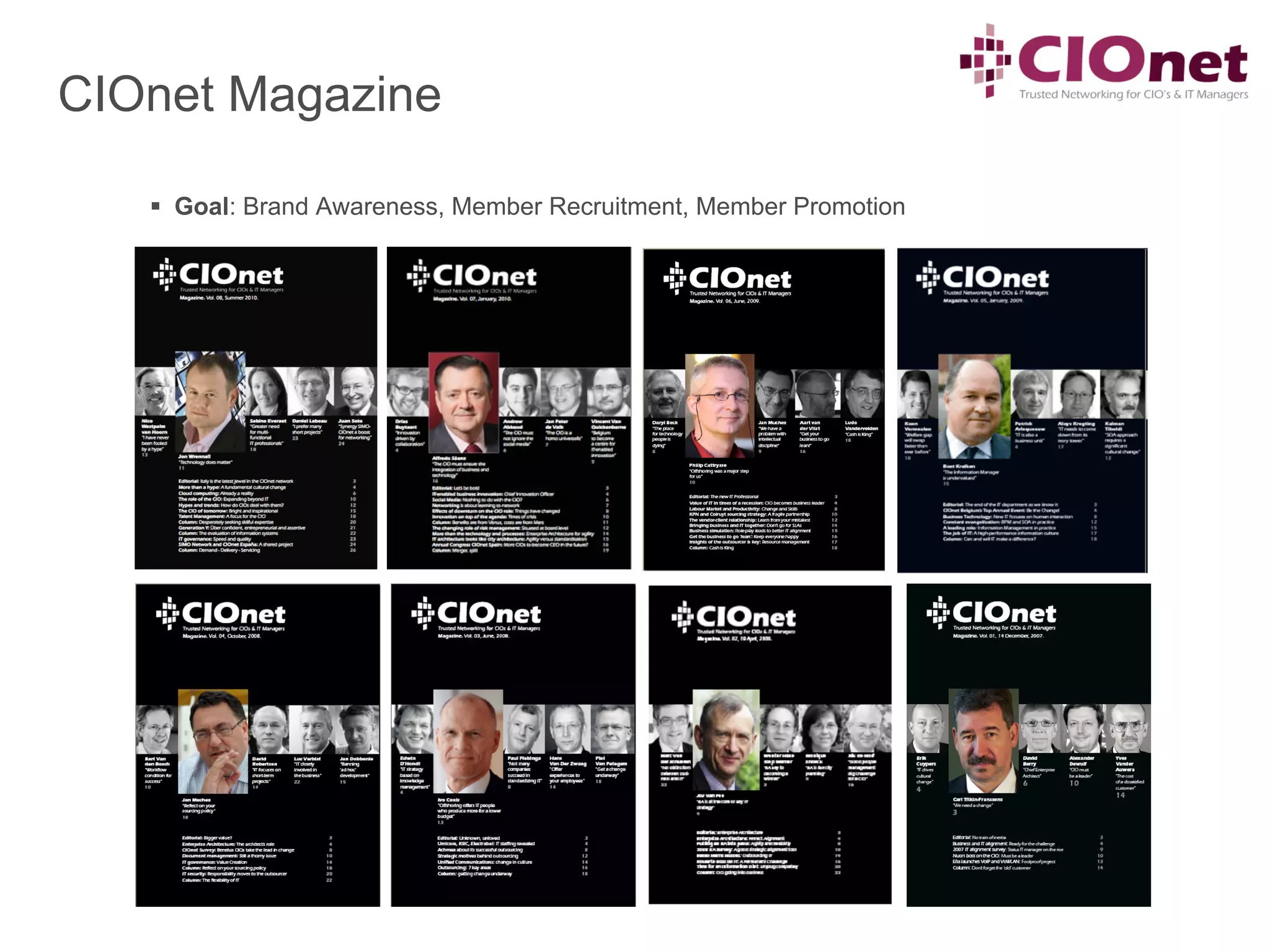 CIOnet Magazine

   §  Goal: Brand Awareness, Member Recruitment, Member Promotion
 