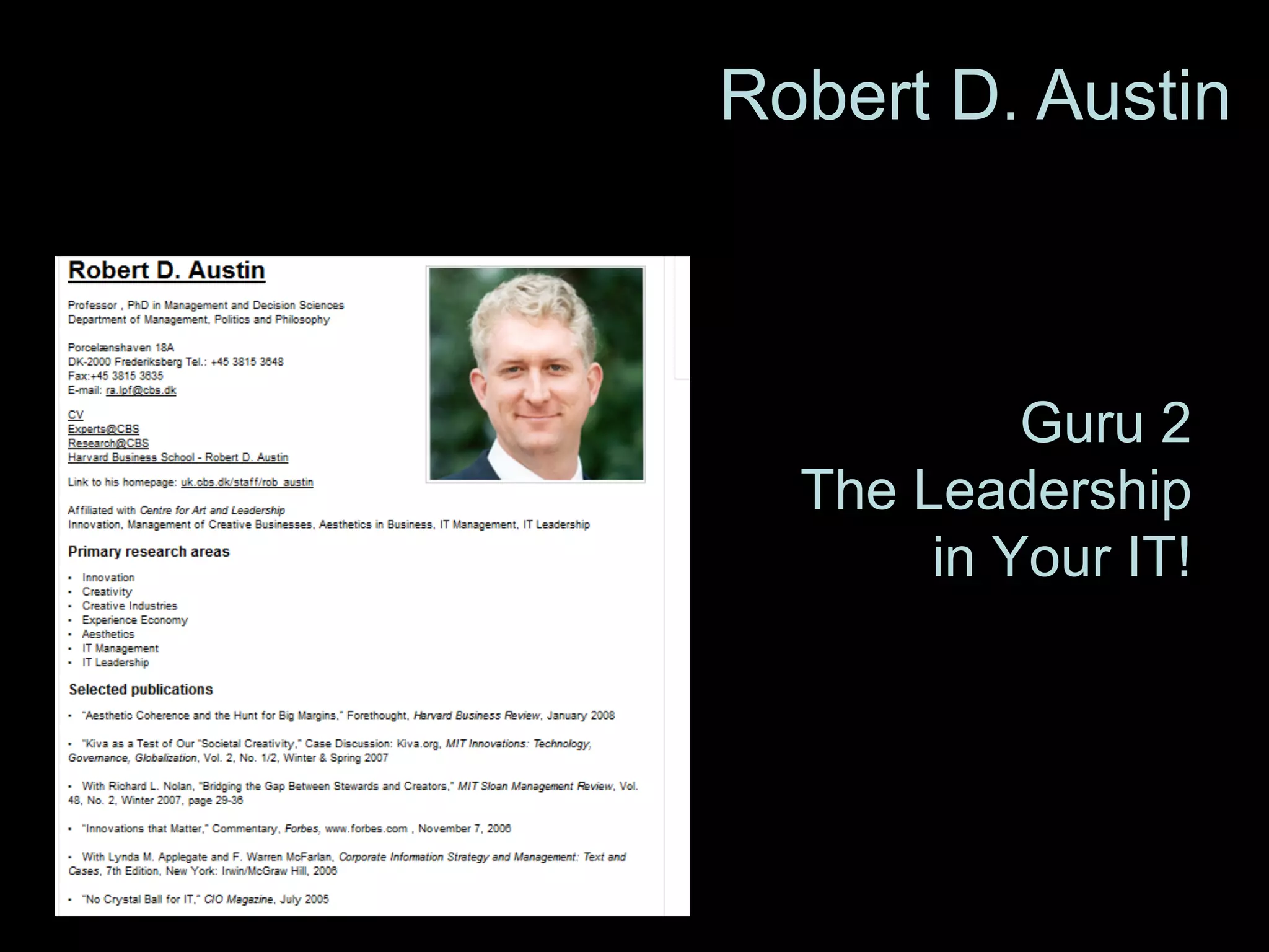 Robert D. Austin



           Guru 2
  The Leadership
       in Your IT!
 