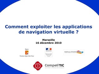 Comment exploiter les applications de navigation virtuelle ? Marseille 16 décembre 2010 