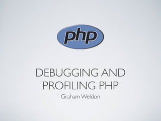 Debugging and Profiling PHP