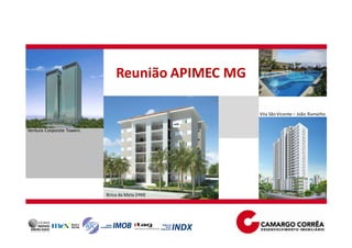 Reunião APIMEC MG

                                                   Vila São Vicente – João Ramalho


Ventura Corporate Towers




                           Brisa da Mata (HM)
 