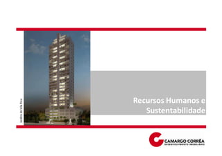 Recursos Humanos e
Jardins de Vila Rica




                          Sustentabilidade
 