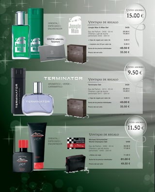 Usted ahorra

                                                               15.00 €
ORIENTAL |             Ventajas de regalo
ESPECIADO |
                       Jungle Man X-Mas-Set                   3428
ENCANTADOR
                       Eau de Parfum · 3430 · 50 ml         25.00 €
                       Champú y gel de ducha                14.50 €
                       perfumado 3433 · 200 ml
GRATIS además,         + Caja de regalo por valor de         3.50 €
   Tarjetero
                       + tarjetero de LR por valor de        5.50 €

                       Suma de los precios individuales   48.50 €
                       Precio del set sólo                33.50 €




                                                               Usted ahorra

                                                                 9.50 €
                       Ventajas de regalo
 AROMÁTICO – VERDE –   Terminator Set                         3420
 CARISMÁTICO
                       Eau de Parfum · 3414 · 50 ml         25.00 €
                       Champú y gel de ducha                14.50 €
                       perfumado 3417 · 200 ml

                       + Caja de regalo por valor de         3.50 €

                       Suma de los precios individuales   43.00 €
                       Precio del set sólo                33.50 €




                                                                Usted ahorra

                                                                 11.50 €
                       Ventajas de regalo
ORIENTAL |             Michael Schumacher
ESPECIADO |            World Champion Set                      3499
ENCANTADOR
                       Eau de Parfum · 3490 · 50 ml         32.50 €
                       Champú y gel de ducha                17.50 €
                       perfumado · 3493 · 200 ml

                       + Bolso de viaje                     11.00 €

                       Suma de los precios individuales   61.00 €
                       Precio del set sólo                49.50 €
 