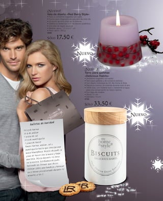 ¡Nuevo!
                          Vela de diseño «Red Berry Style»
                          • Para un ambiente hogareño con estilo
                          • Frutos rojos integrados en una cera de color lila
                          • Un punto de mira único en la vivienda
                          • Celebra la tendencia «vivir de manera auténtica»
                          • Una idea de regalo especial
                          • Medida: aprox. 7,5 x 9,3/7 cm
                          • Peso: aprox. 300 g
                          4698

                          Sólo       17.50 €

                                                            Nuevo


                                                                     ¡Nuevo!
                                                                     Tarro para galletas
                                                                     «Delicious Habits»
                                                                     • ¡Ambiente hogareño con estilo!
                                                                     • Tarro para galletas y de conserva estiloso
                                                                     • Con diseño individual de LR, My Home & Style
                                                                     • Decora la cocina y la vivienda durante todo el año
                                                                     • 100% loza, con material duro y resistente al agua
                                                                       para una conservación en fresco óptima
                                                                     • Con tapa de madera
                                                                     • Altura: 21 cm
                                                                     • Diámetro: 13 cm
                                                                     4735

                                                                     Sólo       33.50 €
                                                                                                                            Nuevo
                         avidad
       Galletas de N
100 g de harina
50 g de azúcar
 1 pizca de sal
                    illa
 50 g de mantequ
                  o
  1 yema de huev
                         ar, sal y
  Am  ase harina, azúc                a una
                   sta que consig
   mantequilla ha                   spués la
                   ea. Mezcle de
   masa homogén                         ga
                    con la masa y ha
   yema de huevo                   2 hora
                      durante 1/
    una bola. Déjela                   ués
    en la nevera. Extiéndala desp
                     rmas que     desee.
    haciendo las fo                  y hornear
     Colocar sobr e una bandeja
                       alentado    durante 15
     en el horno prec
     minutos a 18 0ºC.
 