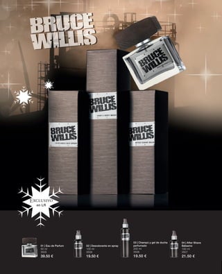 Exclusivo
  en LR




                                                     03 | Champú y gel de ducha   04 | After Shave
    01 | Eau de Parfum   02 | Desodorante en spray   perfumado                    Bálsamo
    50 ml                100 ml                      200 ml                       100 ml
    3505                 3508                        3506                         3507
    39.50 €              19.50 €                     19.50 €                      21.50 €
 