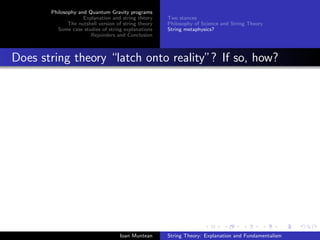 Philosophy and Quantum Gravity programs
                    Explanation and string theory     Two stances
              Th...