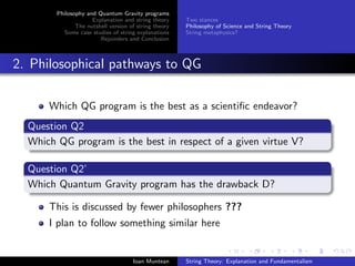 Philosophy and Quantum Gravity programs
                     Explanation and string theory     Two stances
               ...