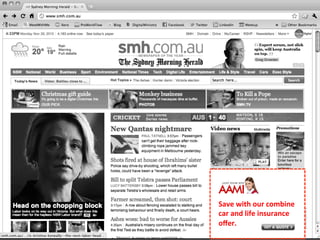 Save	
  with	
  our	
  combine	
  
                                                            Our	
  Flexi-­‐Premium	
  car	
  
                                                            car	
  and	
  life	
  an	
  help	
  you	
  
                                                            insurance	
  c insurance	
  
November	
  2010	
     ©	
  Datalicious	
  Pty	
  Ltd	
     oﬀer.	
  
                                                            save.	
                                78	
  
 