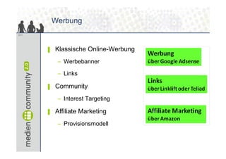 Werbung
3/11




       ▌   Klassische Online-Werbung
            – Werbebanner

            – Links

       ▌   Community...