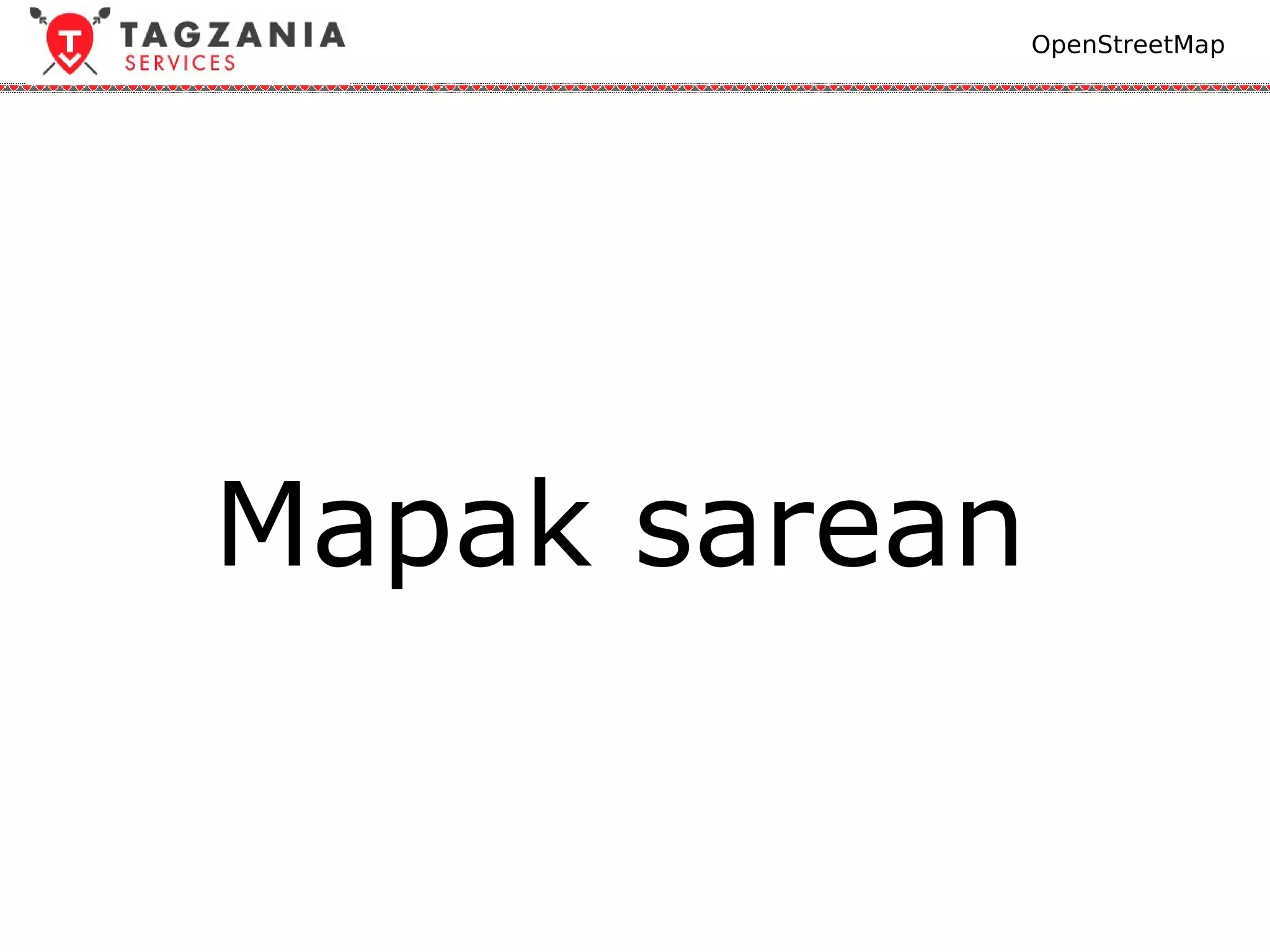 OpenStreetMap




Mapak sarean
 