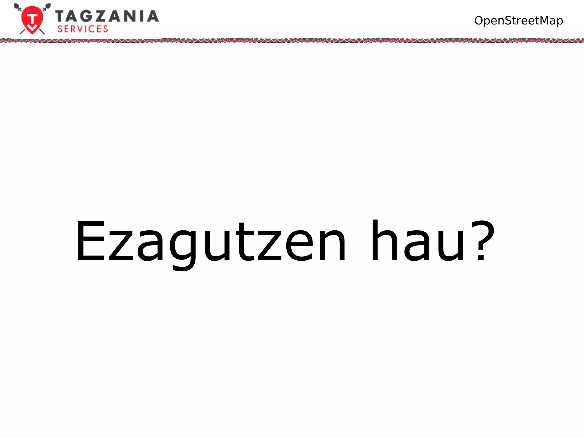 OpenStreetMap




Ezagutzen hau?
 