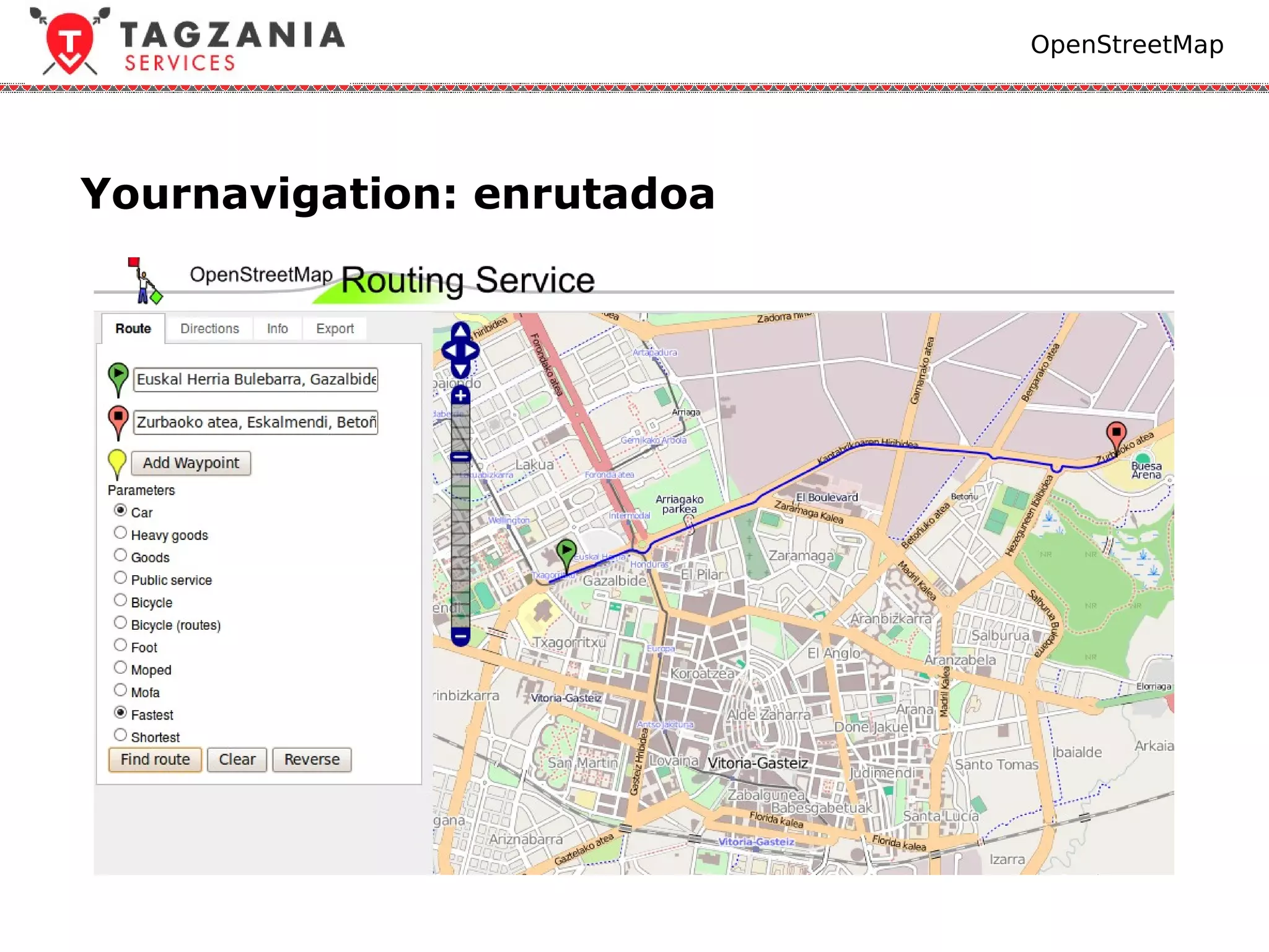 OpenStreetMap




Yournavigation: enrutadoa
 