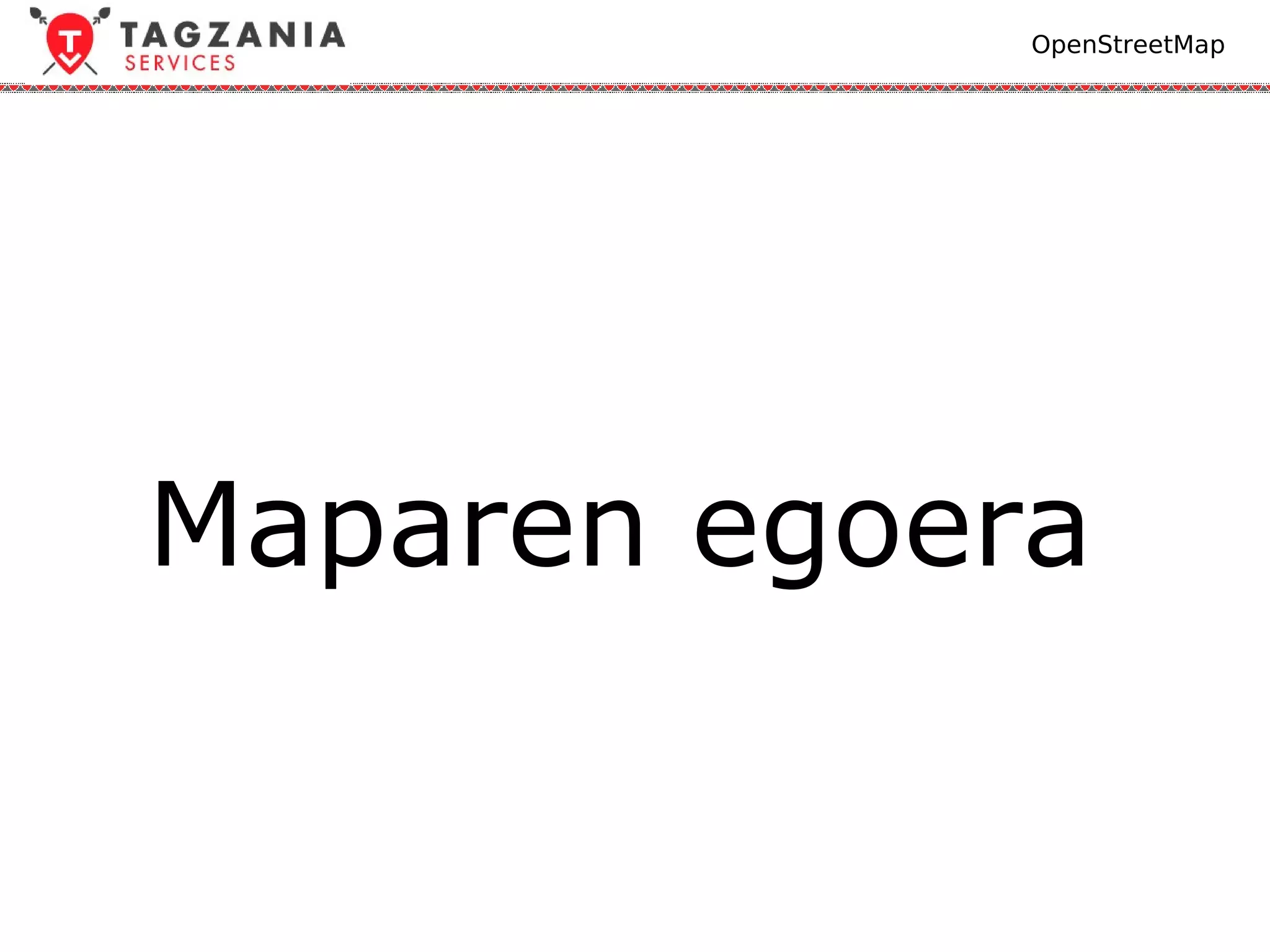 OpenStreetMap




Maparen egoera
 
