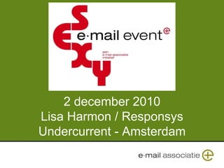 2 december 2010 Lisa Harmon / Responsys Undercurrent - Amsterdam 