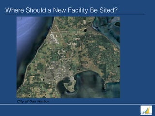 Where Should a New Facility Be Sited? City of Oak Harbor 