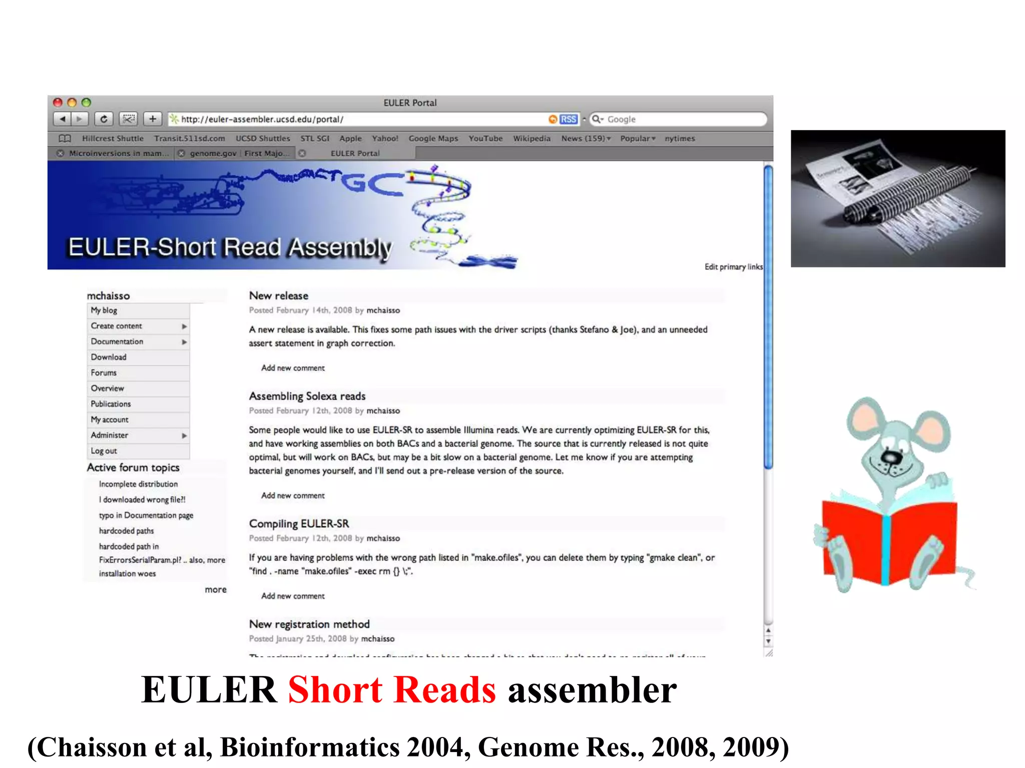 EULER Short Reads assembler
(Chaisson et al, Bioinformatics 2004, Genome Res., 2008, 2009)
 