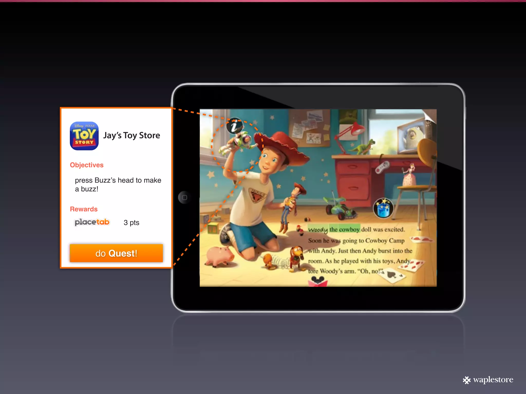 Jay’s Toy Store


Objectives

 press Buzzʼs head to make
 a buzz!

Rewards

               3 pts



       do Quest!
 