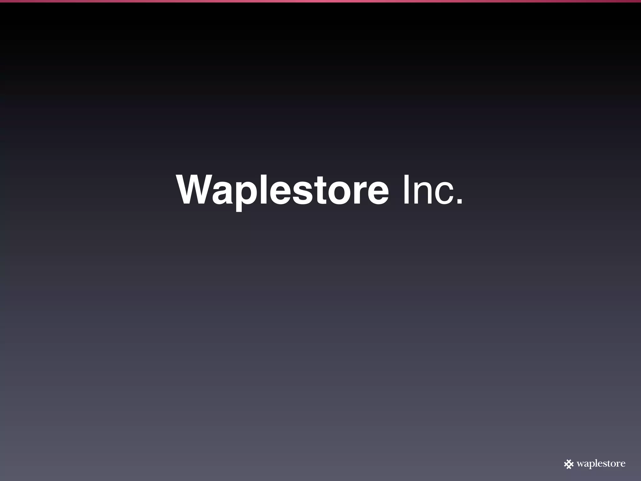 Waplestore Inc.
 