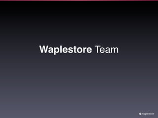 Waplestore Team
 