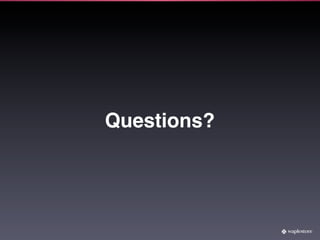 Questions?
 