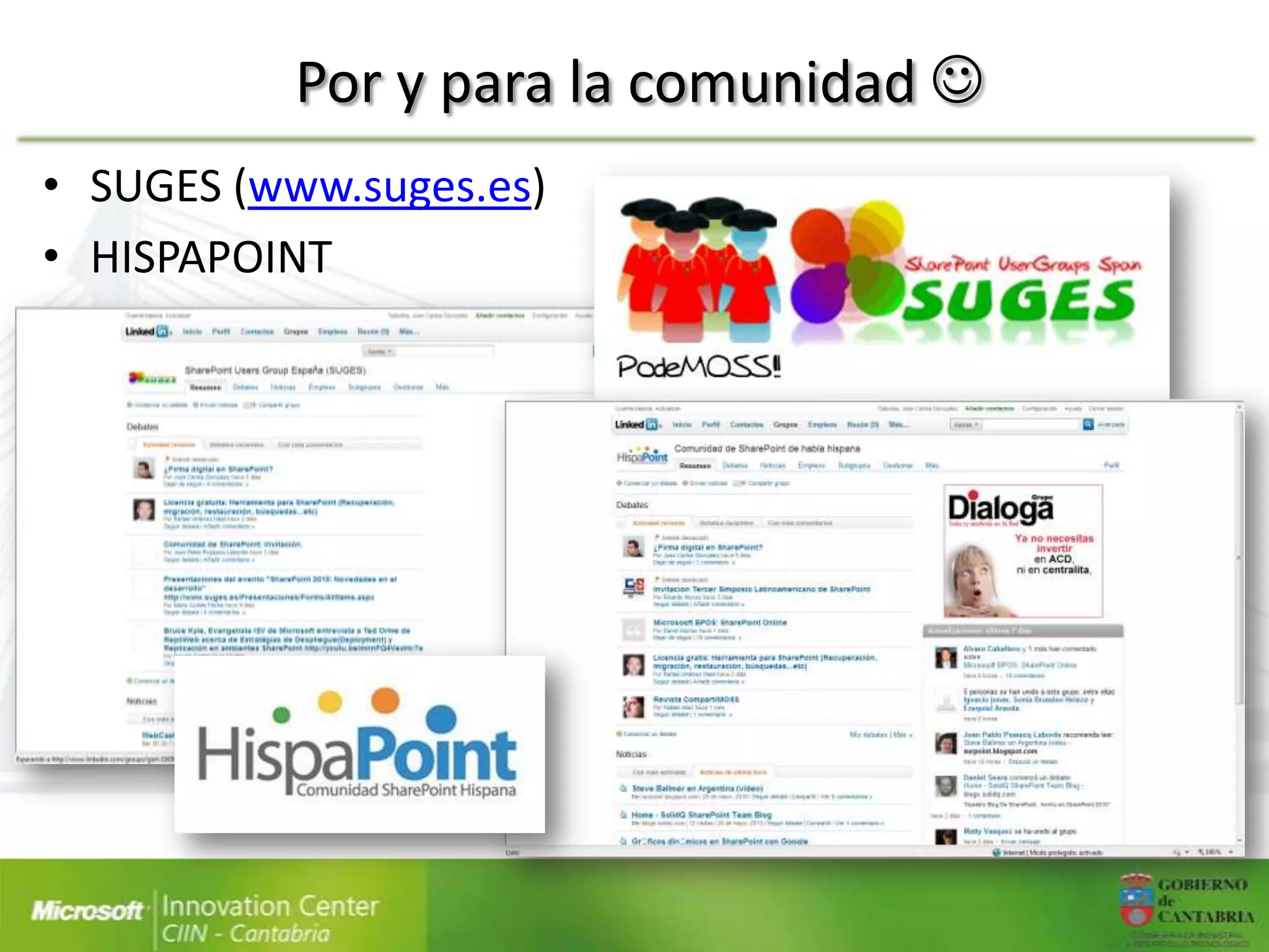 Por y para la comunidad 
• SUGES (www.suges.es)
• HISPAPOINT
 